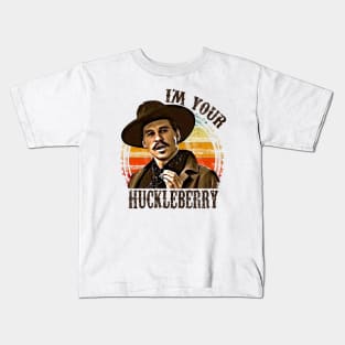 I'm Your Huckleberry Kids T-Shirt